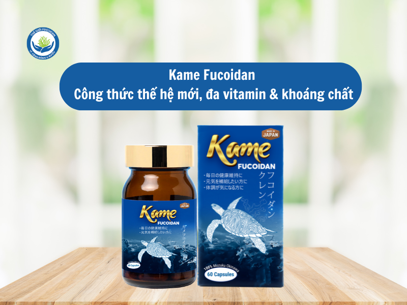 Kame Fucoidan – Công thức thế hệ mới, đa vitamin & khoáng chất